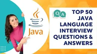 Top 50 Java Language  Interview Questions and Answers | Java questions  for freshers  [MOST ASKED]