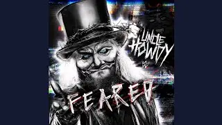 Uncle Howdy WWE Theme Song "Feared"