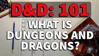 D&D 101: What is D&D?