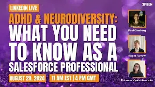 ADHD & Neurodiversity: What You Need to Know as a Salesforce Professional