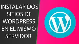 Como instalar dos sitios de WordPress en un mismo servidor