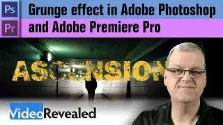 Grunge Effects in Photoshop and Premiere Pro