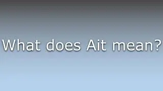 What does Ait mean?