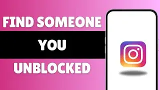 How To Find Someone You Unblocked On Instagram