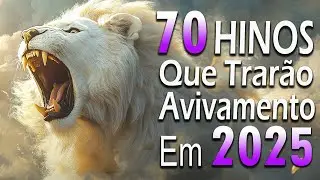 Louvores de Adoração - AS MELHORES Hinos Evangélicos E MAIS TOCADAS DE 2025 (Top 70 Só Louvores)