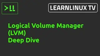 Linux Logical Volume Manager (LVM) Deep Dive Tutorial