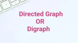 Directed Graph || Digraph