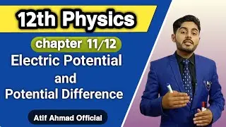 Electric potential class 12 | potential difference | 12th class physics ch 11 | federal, kpk board