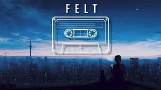 Felt - iJo(Lo-Fi/Chill hop)