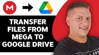 How to Transfer Files from MEGA to Google Drive | MEGA/Google Drive Tutorial 2024