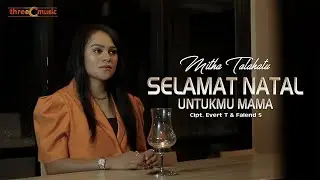 SELAMAT NATAL UNTUKMU MAMA - MITHA TALAHATU (OFFICIAL MUSIC VIDEO)