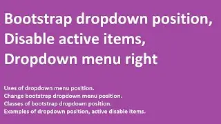 Bootstrap dropdown position | active disable items | dropdown menu right | Examples & classes