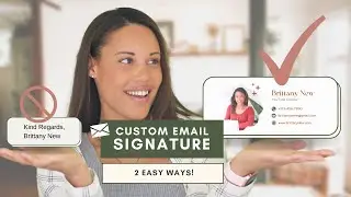 How to Create a Customized Email Signature - 2 Ways!