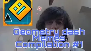 Geometry dash memes compilation #10