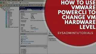 How to change VMware Virtual Machine Hardware using PowerCLI