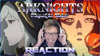 Arknights Animation PV - A Walk in The Dust Rerun REACTION!! | Arknights