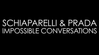 Schiaparelli and Prada: Impossible Conversations | A Bazmark Production. Directed by Baz Luhrmann.