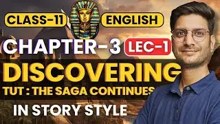 L-1, Chapter-3, Discovering Tut : The Saga Continues | In Story Style | Class-11th English कक्षा-11