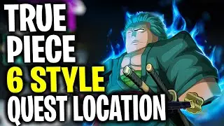 All 6 Style Quest Location in True Piece Roblox!