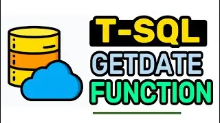 GETDATE Function - T-SQL FULL Tutorial For Beginners | Lesson 13