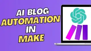 Make.com Automation: How To Automate Blogs Using ChatGPT