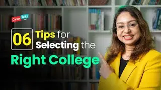 Tips for selecting right College | How to choose right College | College Selection Tips