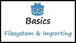 Godot Basics: Filesystem and Importing