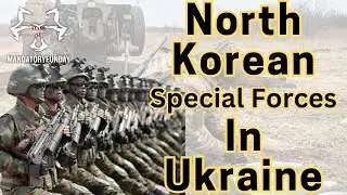 North Korean Special Operations Are Assisting Russia - How Effective Are They?