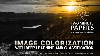 Image Colorization With Deep Learning and Classification | Two Minute Papers #71