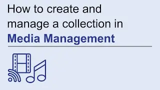 How to create and manage a collection | OpenText Media Management