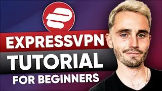 How to Use ExpressVPN Tutorial for Beginners (2024 Guide)