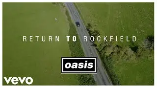 Oasis - 'Return To Rockfield' [(What's The Story) Morning Glory? 25th Anniversary Inter...