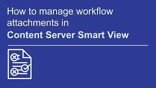 How to manage workflow attachments in Smart View | OpenText Content Server