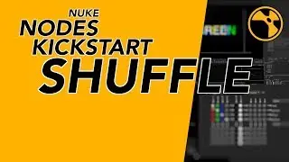 Nuke Nodes Kickstart - Shuffle