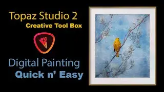 TOPAZ STUDIO 2: Creative ToolBox Ep 37 (Digital Painting Quick n Easy)