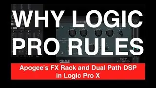 Apogee Element Walkthrough (part 2) - Apogee's FX Rack and Dual Path DSP in Logic Pro X