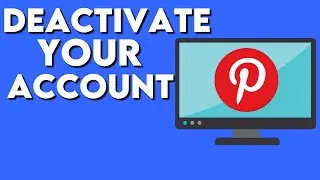 How To deactivate Your Pinterest Account