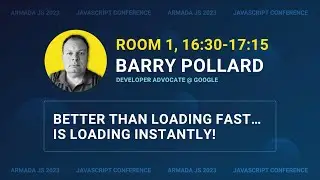 Better than loading fast… is loading instantly by Barry Pollard | Armada JS 2023