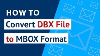 How to Convert DBX to MBOX ? | Best DBX to MBOX Converter to Migrate DBX File to MBOX