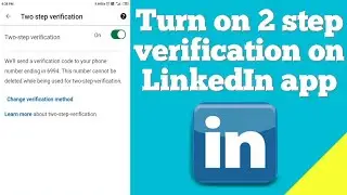 How to enable two step verification on LinkedIn app