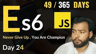 JavaScript Tutorial for Beginners | JavaScript ES6 Full Course | Day 49 of 365 Days Coding Challenge