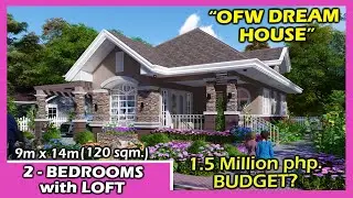 OFW DREAM HOUSE | 2- BEDROOM BUNGALOW HOUSE with LOFT DESIGN | SMALL HOUSE DESIGN | 9m x 14m(120sqm)