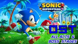 Sonic Superstars OST - All Acts & Boss Stages Soundtracks