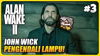 SI ALAN PENGENDALI LAMPU! - Alan Wake 2 GAMEPLAY #3