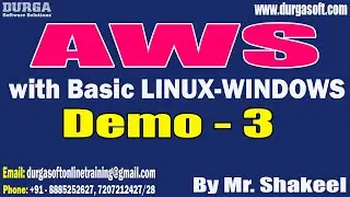 AWS with Basic LINUX-WINDOWS tutorials || Demo - 3 || by Mr. Shakeel On 12-09-2024 @7AM IST