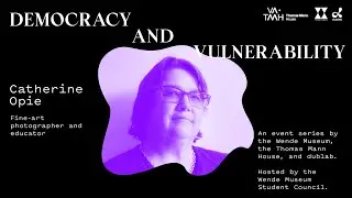 Democracy and Vulnerability with Catherine Opie