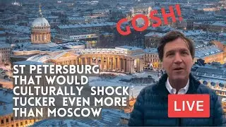 Live from ST PETERSBURG! What TUCKER Carlson Would See If He Yet Go Here after Moscow Putin’s Russia