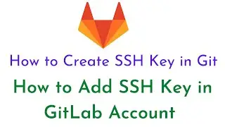 #2: How to Create SSH Key in Git | How to Add SSH Key to GitLab | Clone Gitlab Repo with SSH