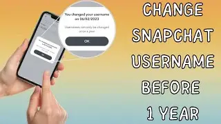 How To Change your SNAPCHAT Usernam Before 1 Year