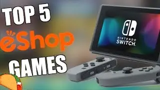 Top 5 BEST Nintendo Switch eShop Games